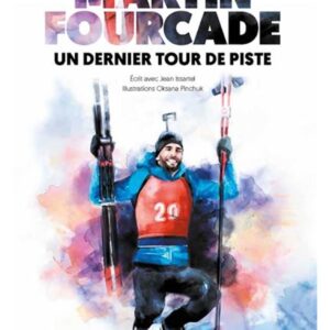 Martin Fourcade - Un Dernier Tour De Piste